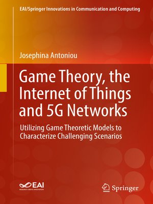 cover image of Game Theory, the Internet of Things and 5G Networks